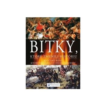 Bitky, ktoré zmenili históriu