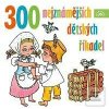 300 Nejznámějších Dětský… (Various artists)
