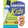 Carving for Kids: An Introduction to Woodcarving (Robin Edward Trudel)(Brožovaná)
