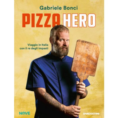 Pizza hero. Viaggio in Italia con il re degli impasti