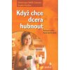 Cassuto D.-Adéle: Když chce dcera hubnout (jak rozpoznat, kdy jsou obavy z tloušťky oprávněné; jak skloubit hubnutí se správnou životosprávou; co bývá naopak nebezpečné ( 117 str. B5) (vydání Portál 2