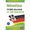 Němčina 15 000 slovíček - Monika Reimann, Sabine Dinsel