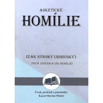 Izák Sýrsky Ninivský Asketické homílie - Prvá zbierka 82 homílií