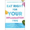 Eat Right for Your Inflammation Type: The Three-Step Program to Strengthen Immunity, Heal Chronic Pain, and Boost Your Energy (Pevná)