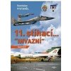 11 stíhací “INVAZNÍ” podruhé : V dokumentech fotografiích a vzpomínkách - Vystavěl Stanislav