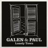 Galen & Paul - Lonely Town / 7