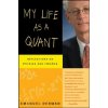My Life as a Quant - Reflections on Physics and Finance