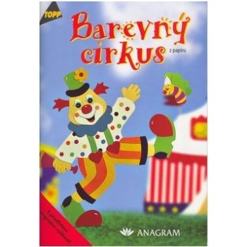 Barevný cirkus z papíru Kolektiv autorů