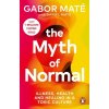 The Myth of Normal - Gabor Mate, Daniel Mate