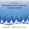 Marián Kittner: Slovenská omša vianočná & Vianočné koledy (Marián Kittner, Magnificat, Mucha Quartet)