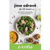 E-kniha Jíme zdravě do 30 minut - Kolektiv autorů