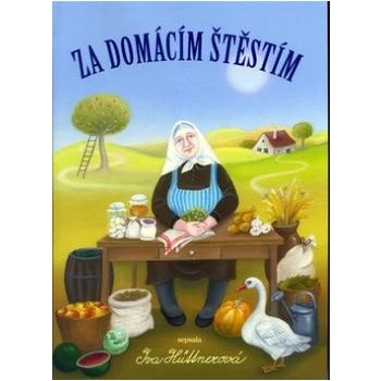 Za domácím štěstím - Iva Hüttnerová