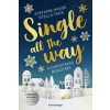 Single All the Way. A Christmas Roadtrip (Weihnachtliche Romance voll intensiver Gefühle) (Stefanie Hasse,Stella Tack,Romy Pohl)(Brožovaná)