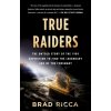 True Raiders - Brad Ricca