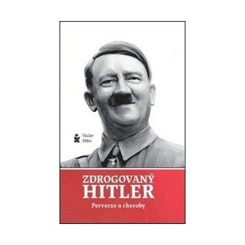 Zdrogovaný Hitler - Perverze a choroby