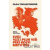 Svůj vůz i pluh veď přes kosti mrtvých - Olga Tokarczuk