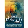 The Dementia Caregivers Bible; Ultimate Strategies, Stories & Scriptures To Improve Communication, Manage Behavior, & Avoid Burnout, Lessening The Rig (Kara L. Kent)(Brožovaná)