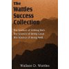 Science of Wallace D. Wattles, The Science of Getting Rich, The Science of Being Great, The Science of Being Well