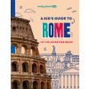 Lonely Planet Kids a Kid's Guide to Rome (Lonely Planet)(Brožovaná)