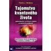 Tajomstvo kvantového života (Frank J. Kinslow)