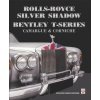 Rolls-Royce Silver Shadow/Bentley T-Series, Camargue & Corniche