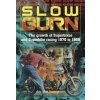 Slow Burn - The growth Superbikes & Superbike racing 1970 to 1988