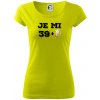 Je mi 40 pivo - Dámske tričko Pure - L ( Limetková )