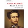 Louis II de Baviere: Ou Hamlet Roi (Guy Pourtales)(Brožovaná)