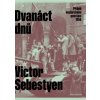 Dvanáct dnů Příběh maďarského povstání 1956 - Victor Sebestyen