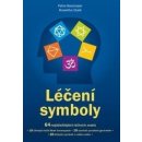 Léčení symboly – 64 nejdůležitějších léčivých znaků - Petra Neumayer, Roswitha