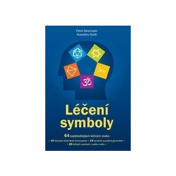 Léčení symboly – 64 nejdůležitějších léčivých znaků - Petra Neumayer, Roswitha