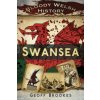 Bloody Welsh History: Swansea (Geoff Brookes)(Brožovaná)