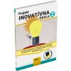 PROJEKT INOVATÍVNA ŠKOLA 2