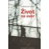 Život na úvěr - Jaroslav Kříž