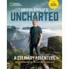 Gordon Ramsays Uncharted : A Culinary Adventure With 60 Recipes From Around the Globe
