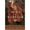 Ruža a bodliak (Laura Frantz)