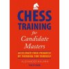 Chess Training for Candidate Masters