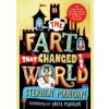 Fart that Changed the World - Stephen Mangan, Scholastic