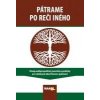 Pátrame po reči iného - Kratochvíl Viliam