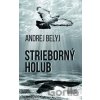 Strieborný holub - Andrej Belyj