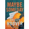 Maybe Someday - Colleen Hoover