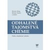 Odhalené tajomstvá chémie (tretie, doplnené vydanie) - Miroslav Tatarko