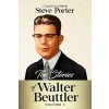 The Stories of Walter Beuttler: Volume 1 (Walter Beuttler,Steve Porter)(Brožovaná)