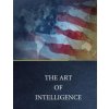 THE ART of INTELLIGENCE (Air War College,Gary D Payton)(Brožovaná)