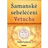 Šamanské sebeléčení Vetucha
