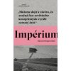 Impérium (CZ) (Ryszard Kapuściński)