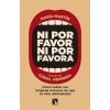 NI POR FAVOR NI POR FAVORA