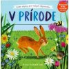 V prírode – Veľké objavy pre malých objaviteľov (Anne-Kathrin Behl)