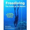 FREEDIVING - The Guide to 20 Meters: A Complete Manual for the 2nd Level of Free Diving (Yannis Detorakis)(Brožovaná)
