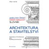 Anglicko-český a česko-anglický slovník - architektura a stavitelství Milan Hanák 2017 (E-kniha)